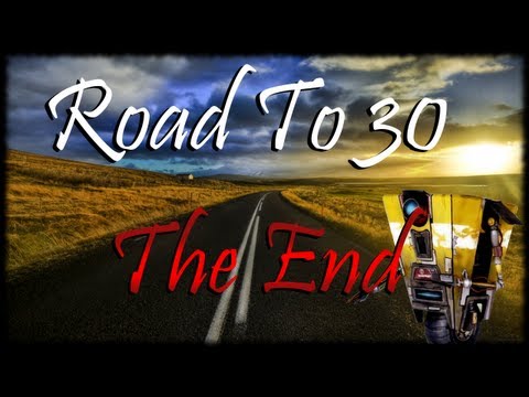 Road To 30 - The Road Ends Here - Thank You For All Your Support!!! BL2 Digistruct Peak OP 8