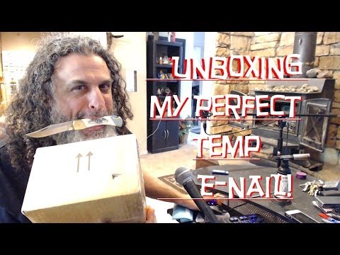 UNBOXING E-NAIL from Perfect Temp LIVE NOW!