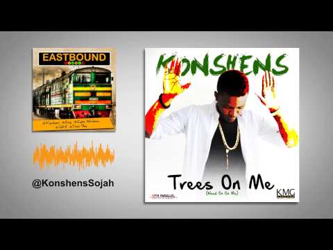 Konshens - Trees On Me (Weed On Me Radio) [Official Audio] 2014