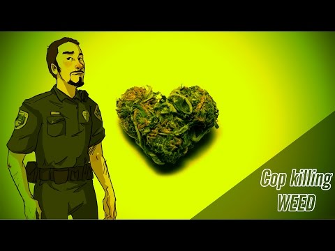Cop Killing Weed