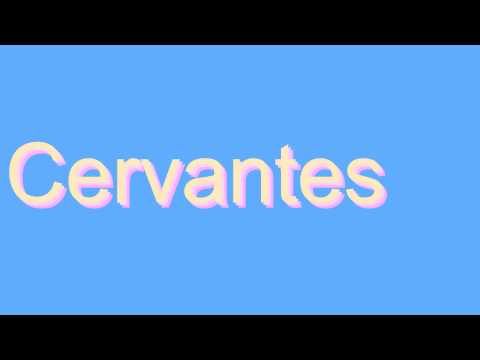 How to Pronounce Cervantes