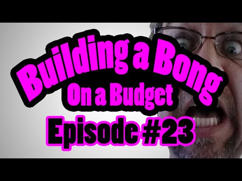 Build A bong on a Budget .......Refurbishing a Bong #24