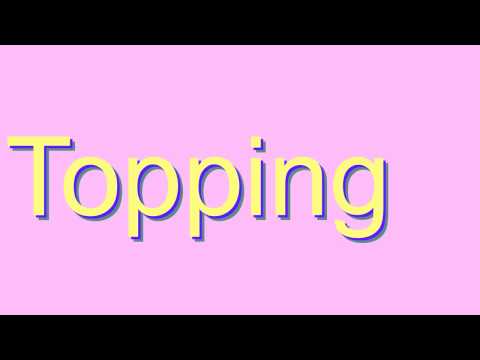 How to Pronounce Topping