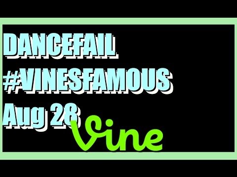 Best Vines for DANCEFAILVINESFAMOUS Compilation - August 28, 2014 Thursday Night