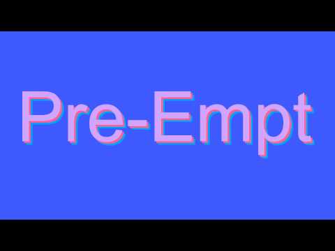 How to Pronounce Pre-Empt