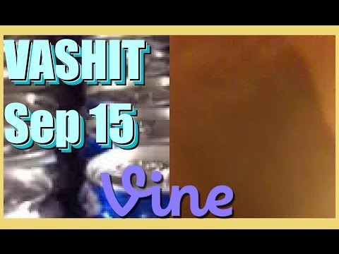 VASHIT Vine Compilation - September 15, 2014 Monday Night