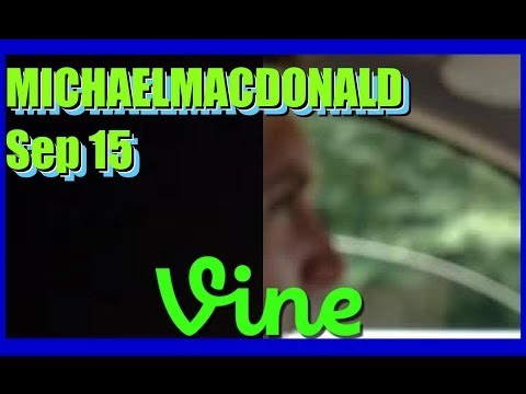 MICHAELMACDONALD Vine Compilation - September 15, 2014 Monday Night