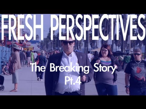Fresh Perspectives: The Breaking Story IV
