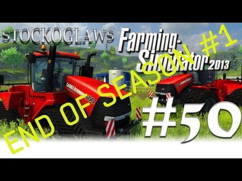 Lets Play Farming Simulator 2013  - EPISODE 50 ( End of Season 1)