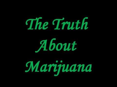 The Truth About Marijuana.....